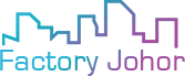 Factory Johor
Factory Johor